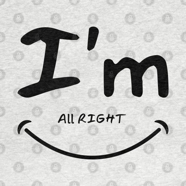 I'm all right funny design by Hohohaxi